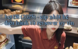 bet138 (2025)   cập nhật hệ điều hành từ reviewer uy tín