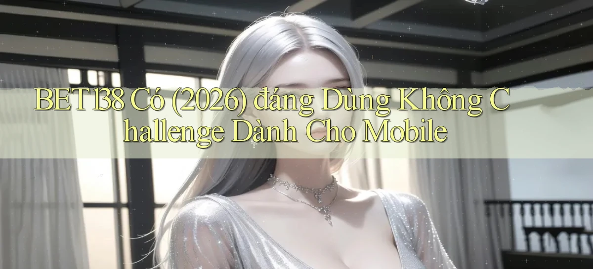bet138   Link 2026   Tải App Và Chơi