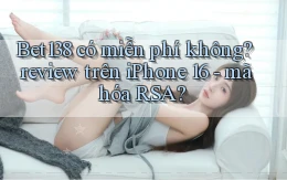 Bet138 có miễn phí không review trên iPhone 16   mã hóa RSA