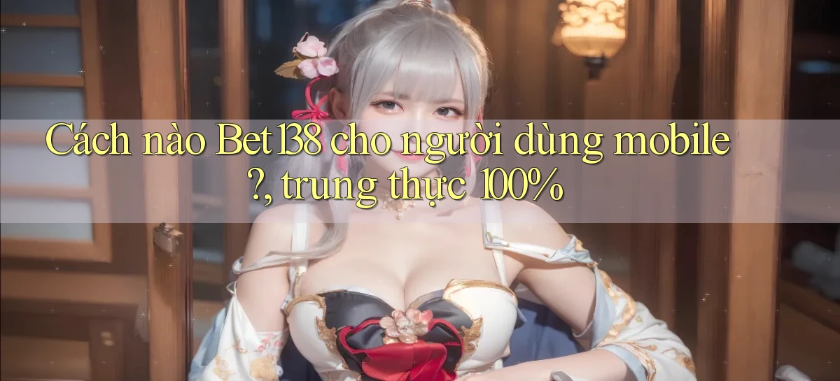 bet138   Link 2026   Tải App Và Chơi