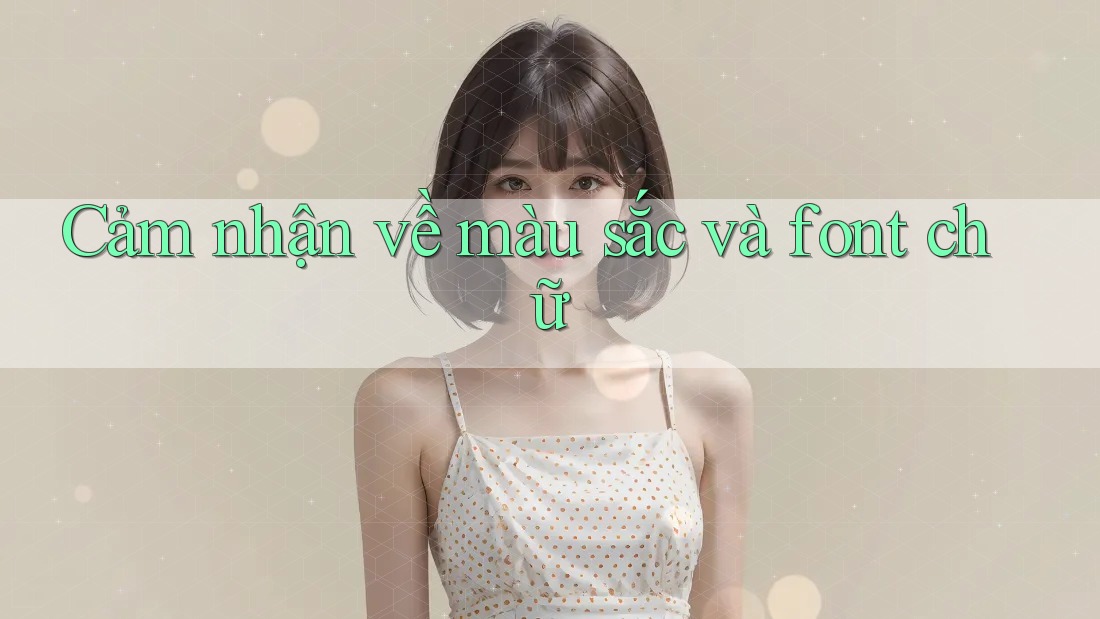 Cảm nhận về màu sắc và font chữ Cảm nhận về màu sắc và font chữ