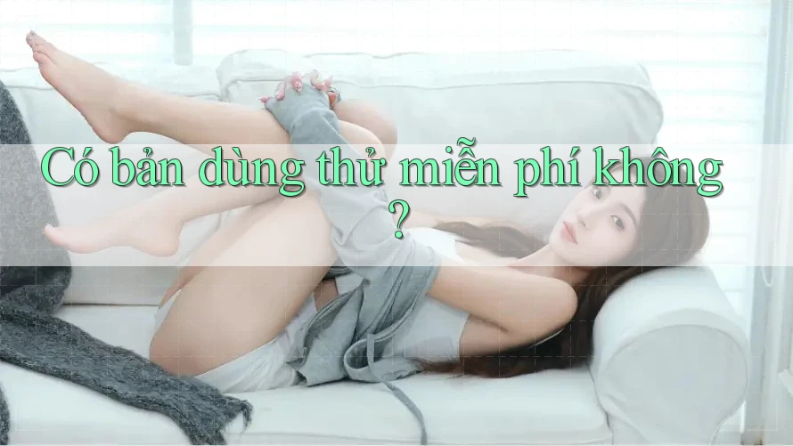 Có bản dùng thử miễn phí không?