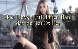 đọc truyện full phiên bản đầy đủ tại ox bet