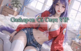 Gashapon Cá cược VIP