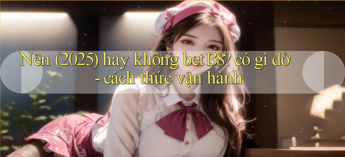 bet138   Link 2026   Tải App Và Chơi