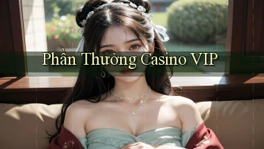 Phần thưởng Casino VIP