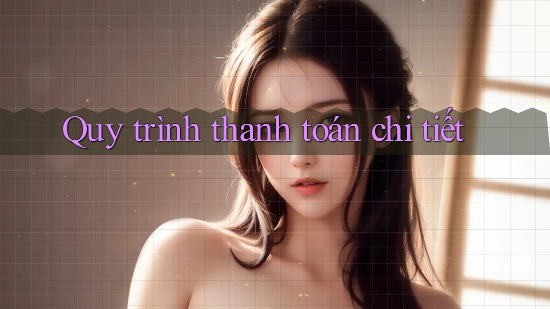 Quy trình thanh toán chi tiết