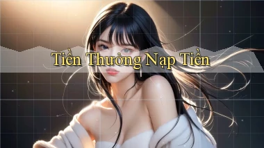 Tiền thưởng Nạp tiền